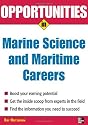 Opportunities in Marine Science and Maritime Careers, revised edition (Opportunities InSeries)