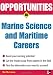 Opportunities In Marine Science And Maritime Careers Revised Edition opportunities In Series