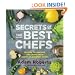Secrets of the Best Chefs: Recipes, Techniques, and Tricks from America's Greatest Cooks