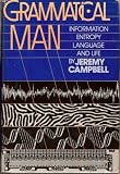 Grammatical Man: Information, Entropy, Language and Life