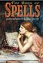The Book of Spells: Postive Enchantments to Enhance Your Life