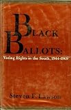 Black ballots : voting rights in the South, 1944-1969