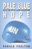 Pale Blue Hope: Death and Life in Asian Peacekeeping