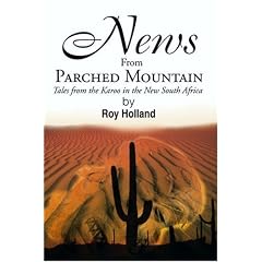 News from Parched Mountain: Tales from the Karoo in the New South Africa