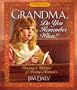 Grandma, Do You Remember When?: Sharing a Lifetime of Loving Memories--A Keepsake Journal