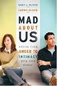 Mad About Us: Moving from Anger to Intimacy with Your Spouse