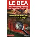 Le BEA Bureau d'Enqu�tes et d'Analyses pour la s�curit� de l'avation civile : Les enqu�teurs du ciel � la loupe