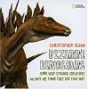 Bizarre Dinosaurs: Some Very Strange Creatures and Why We Think They Got That Way