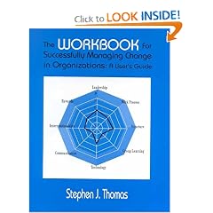 Successfully Managing Change In Organizations: The Workbook