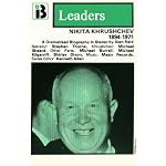 Nikita Khrushchev: The Leaders Series (Dramatized) | Alan Reid