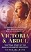 Victoria
&
Abdul:
The
True
Story
of
the
Queen's
Closest
Confidant