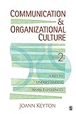 Communication and organizational culture : a key to understanding work experiences