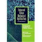 Fatigue and Fracture Mechanics of High Risk Parts - Application of LEFM and FMDM theory by  Bahram Farahmand, George Bockrath, and James Glassco