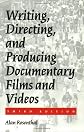 Writing, Directing, and Producing Documentary Films and Videos