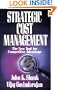 Strategic Cost Management: The New Tool for Competitive Advantage