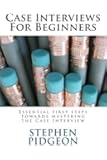 Case Interviews For Beginners