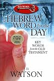 A Hebrew Word for the Day: Key Words from the Old Testament 画像