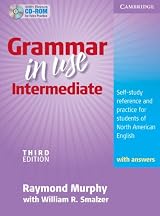 Grammar in Use Intermediate Student's Book with Answers and CD-ROM: Self-study Reference and Practice for Students of North American English (Book & CD Rom)