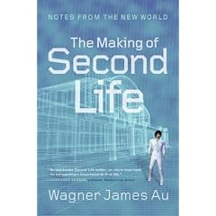 The Making of Second Life: Notes from the New World
