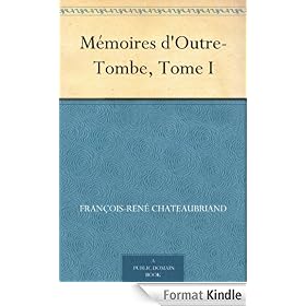 M�moires d'Outre-Tombe, Tome I