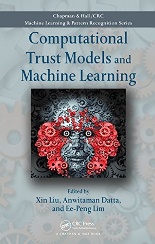 Computational Trust Models and Machine Learning (Chapman & Hall/Crc Machine Learning & Pattern Recognition Series)