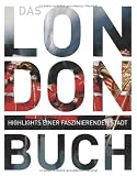 The London Book: Highligts einer faszinierenden Stadt - -