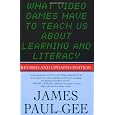 What Video Games Have to Teach Us About Learning and Literacy. Second Edition: Revised and Updated Edition