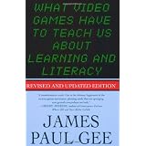 What Video Games Have to Teach Us About Learning and Literacyvon "James Paul Gee"