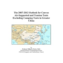 The 2007-2012 Outlook for Canvas Air-Supported and Tension Tents Excluding Camping Tents in Greater China