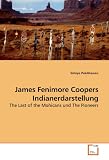 James Fenimore Coopers Indianerdarstellung: The Last of the Mohicans und The Pioneers (German Edition)