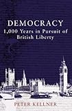 Democracy : 1,000 years in pursuit of British liberty
