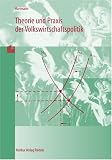 Theorie und Praxis der Volkswirtschaftspolitik