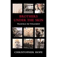 Brothers Under the Skin: Travels in Tyranny
