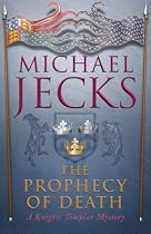 The Prophecy of Death (Knights Templar Mysteries 25)
