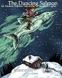 The Dancing Salmon: An Alaskan Folklore Tale of the Northern Lights