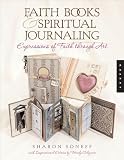 Faith Books & Spiritual Journaling: Expressions of Faith through Art (Quarry Book)