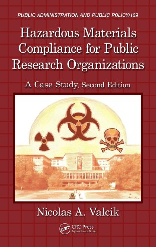 Hazardous Materials Compliance for Public Research Organizations: A Case Study, Second Edition (Public Administration and Public Policy)
