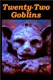 22 Goblins