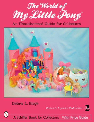 World of My Little Pony: An Unauthorized Guide for Collectors