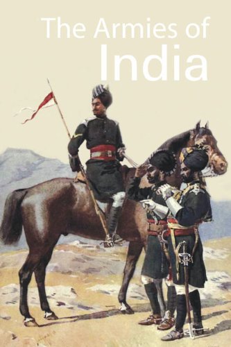 THE ARMIES OF INDIA (Armies of the Nineteenth Centu)