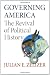 Governing America: The Revival of Political History