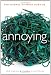 Annoying: The Science of What Bugs Us