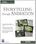 Storytelling through Animation (Charles River Media Graphics)
