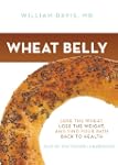 Wheat Belly: Lose the Wheat, Lose the...