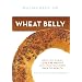 Wheat Belly: Lose the Wheat, Lose the Weight, and Find Your Path Back to Health