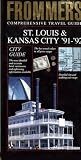 Frommer s Comprehensive Travel Guide: St. Lous & Kansas City  91- 92
