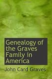 Genealogy of the Graves Family in America