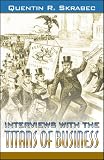 Interviews with the Titans of Business