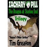 Zachary Pill, The Dragon at Station End, Trilogy (YA Young Adult Epic Magic Fantasy - 765 pages) (The Zachary Pill Series)