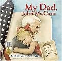 My Dad, John Mccain (Reinforced Hardcover)